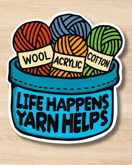 Life Happens Yarn Helps Sticker, yarn Lover