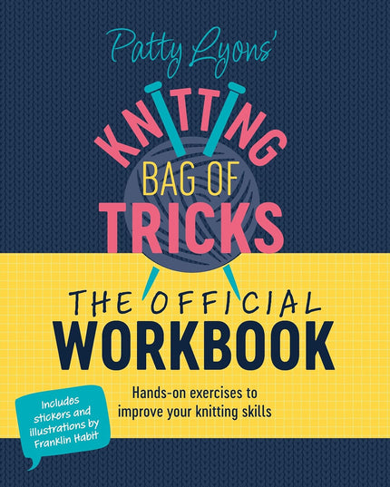 Patty Lyons Knitting Bag of Tricks - The Official Workbook